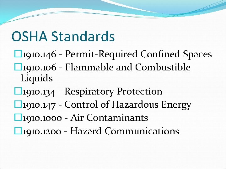 OSHA Standards � 1910. 146 - Permit-Required Confined Spaces � 1910. 106 - Flammable