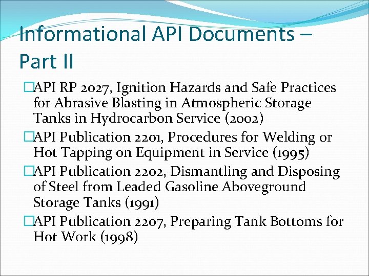 Informational API Documents – Part II �API RP 2027, Ignition Hazards and Safe Practices