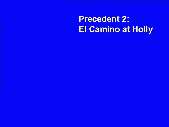 Precedent 2: El Camino at Holly 