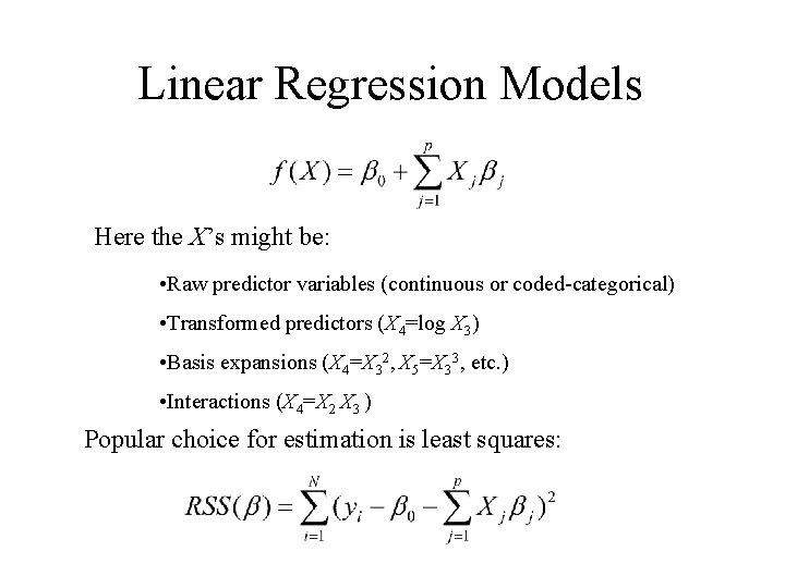 Linear Regression Models Here the X’s might be: • Raw predictor variables (continuous or Linear Regression Models Here the X’s might be: • Raw predictor variables (continuous or
