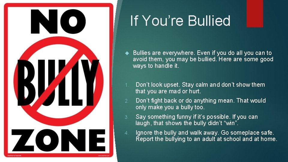 If You’re Bullied Bullies are everywhere. Even if you do all you can to