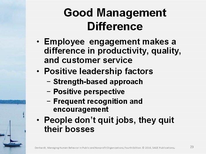 Good Management Difference • Employee engagement makes a difference in productivity, quality, and customer