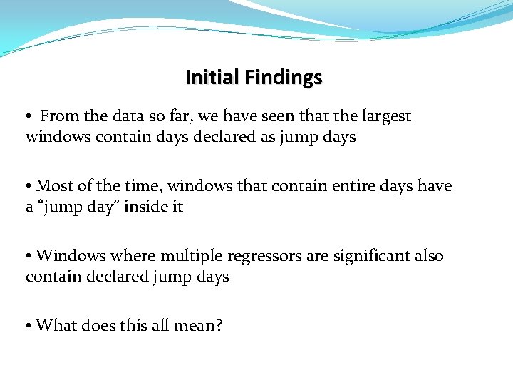 Initial Findings • From the data so far, we have seen that the largest