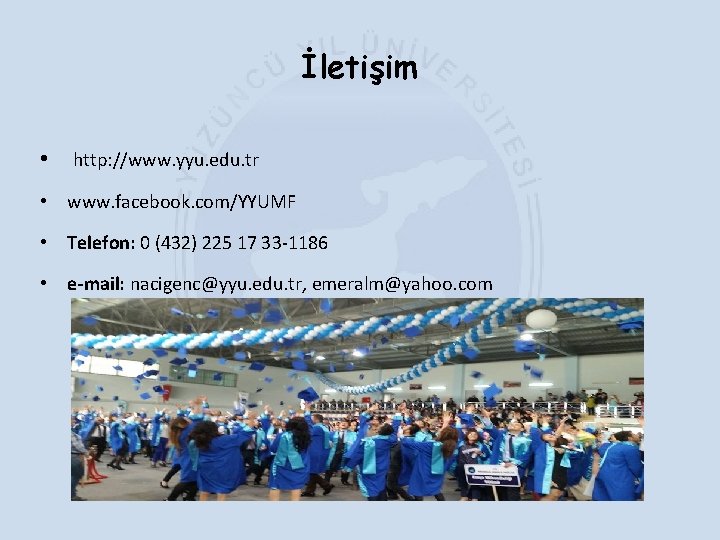 İletişim • http: //www. yyu. edu. tr • www. facebook. com/YYUMF • Telefon: 0