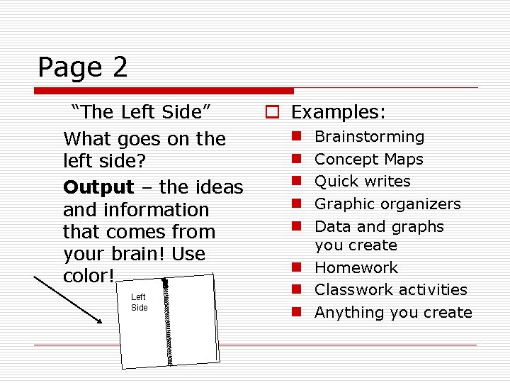 Page 2 “The Left Side” What goes on the left side? Output – the