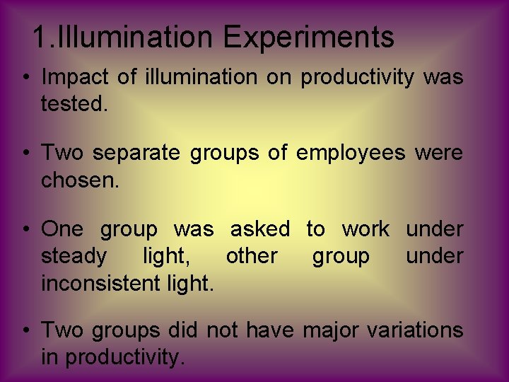 1. Illumination Experiments • Impact of illumination on productivity was tested. • Two separate