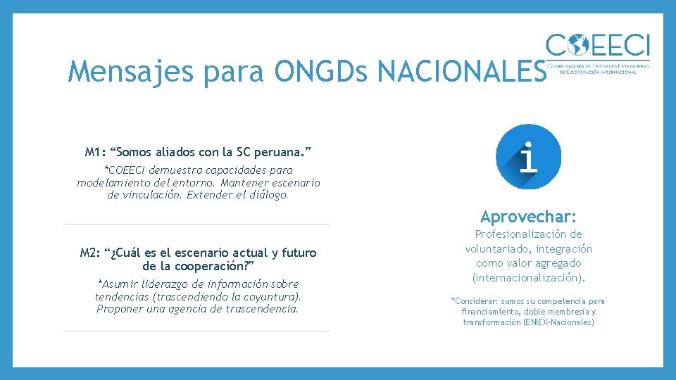 Mensajes para ONGDs NACIONALES M 1: “Somos aliados con la SC peruana. ” *COEECI