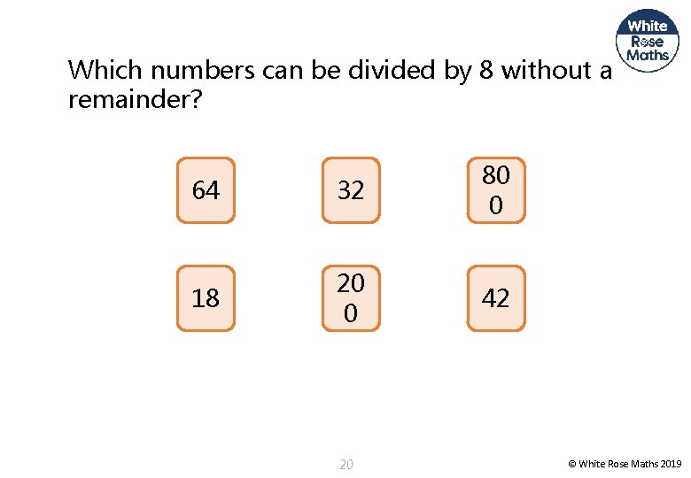 Which numbers can be divided by 8 without a remainder? 64 32 80 0