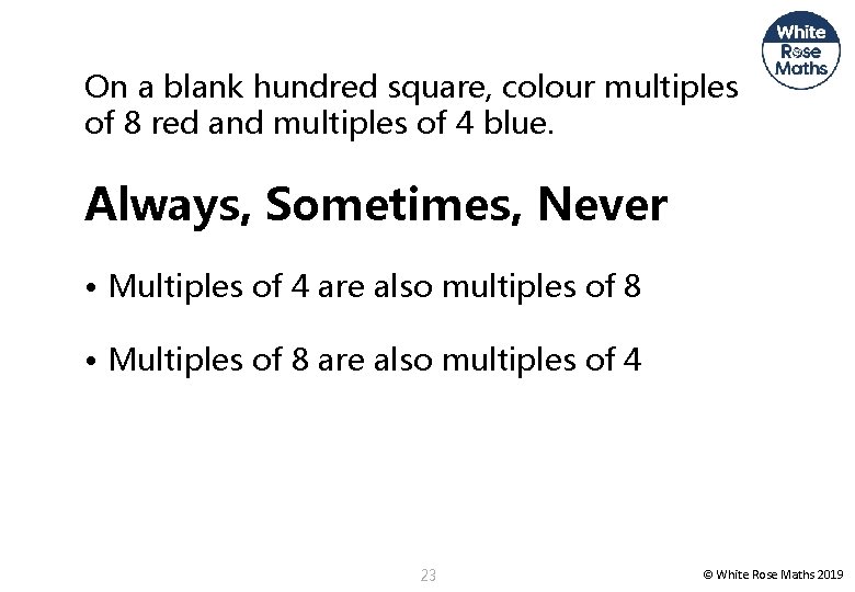 On a blank hundred square, colour multiples of 8 red and multiples of 4