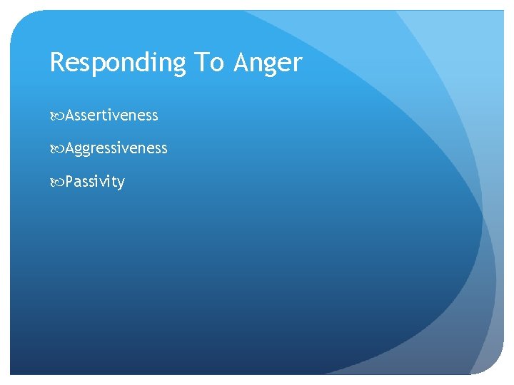 Responding To Anger Assertiveness Aggressiveness Passivity 
