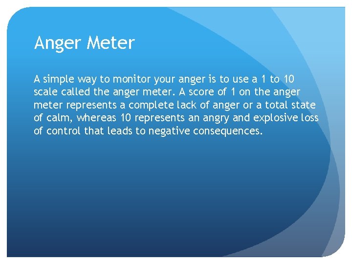 Anger Meter A simple way to monitor your anger is to use a 1