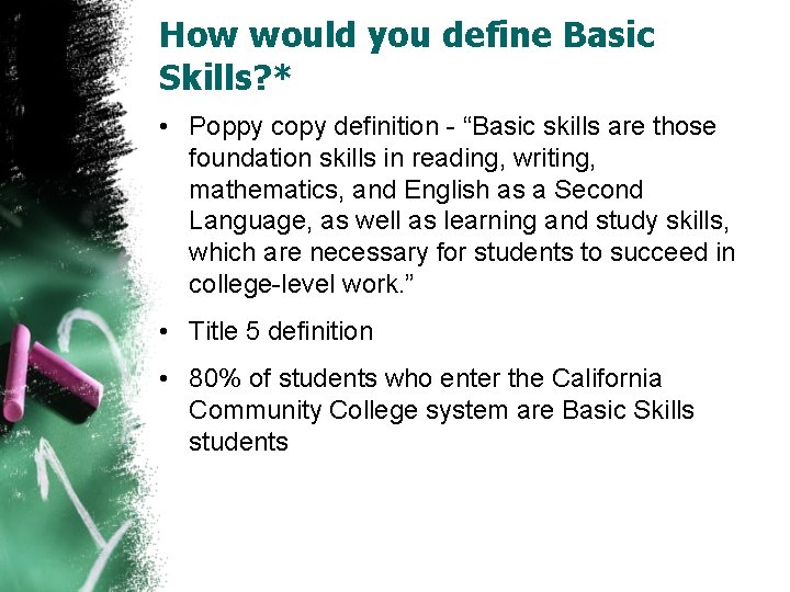 How would you define Basic Skills? * • Poppy copy definition - “Basic skills