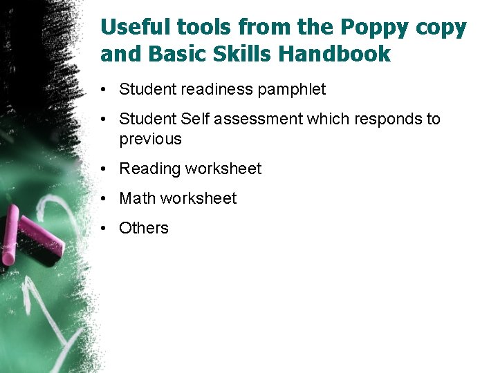 Useful tools from the Poppy copy and Basic Skills Handbook • Student readiness pamphlet