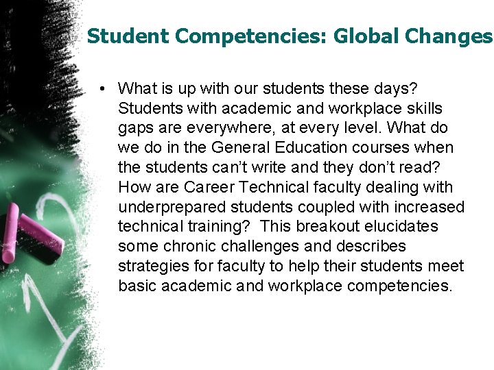 Student Competencies: Global Changes? • What is up with our students these days? Students