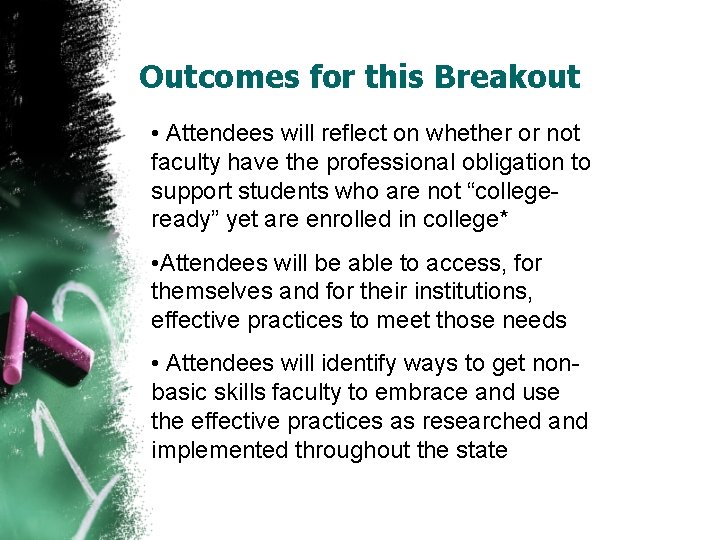 Outcomes for this Breakout • Attendees will reflect on whether or not faculty have