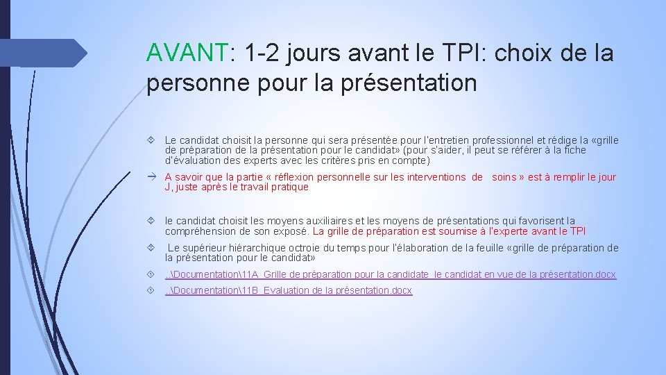 AVANT: 1 -2 jours avant le TPI: choix de la personne pour la présentation