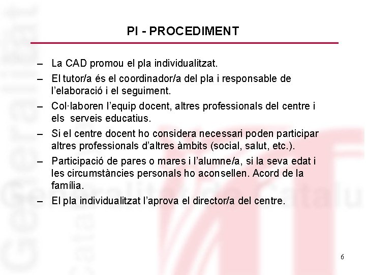 PI - PROCEDIMENT – La CAD promou el pla individualitzat. – El tutor/a és