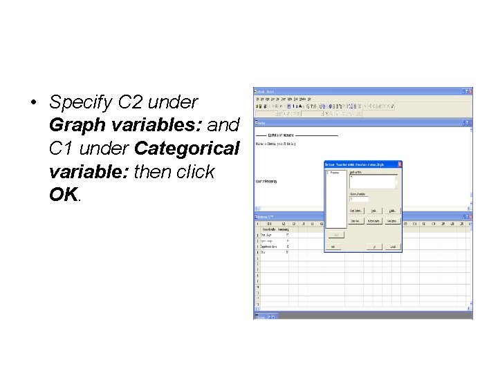  • Specify C 2 under Graph variables: and C 1 under Categorical variable: