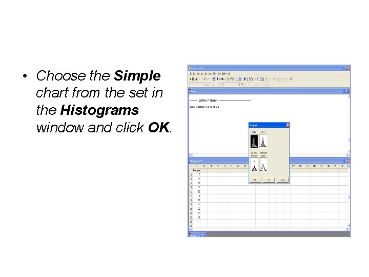  • Choose the Simple chart from the set in the Histograms window and