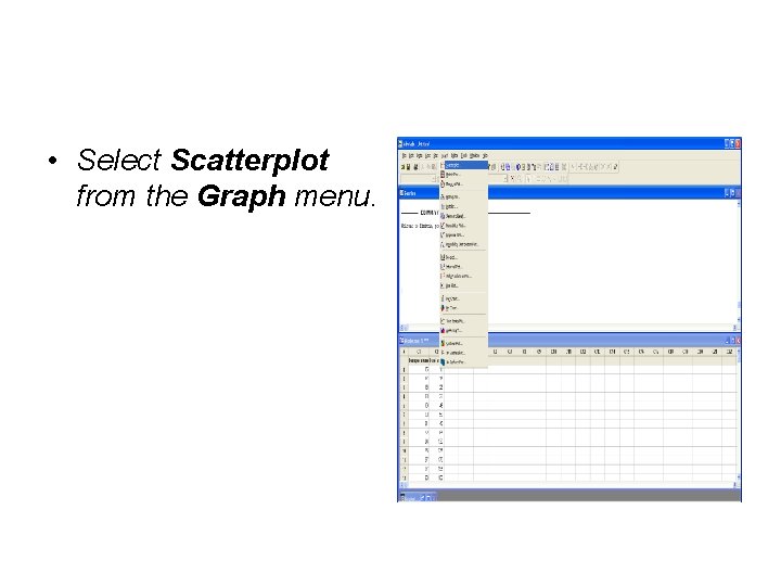  • Select Scatterplot from the Graph menu. 