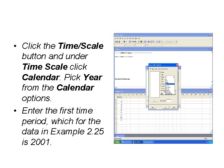 • Click the Time/Scale button and under Time Scale click Calendar. Pick Year