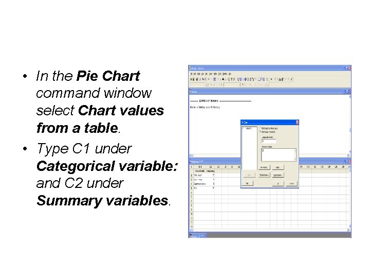  • In the Pie Chart command window select Chart values from a table.