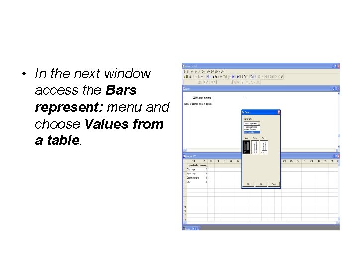  • In the next window access the Bars represent: menu and choose Values