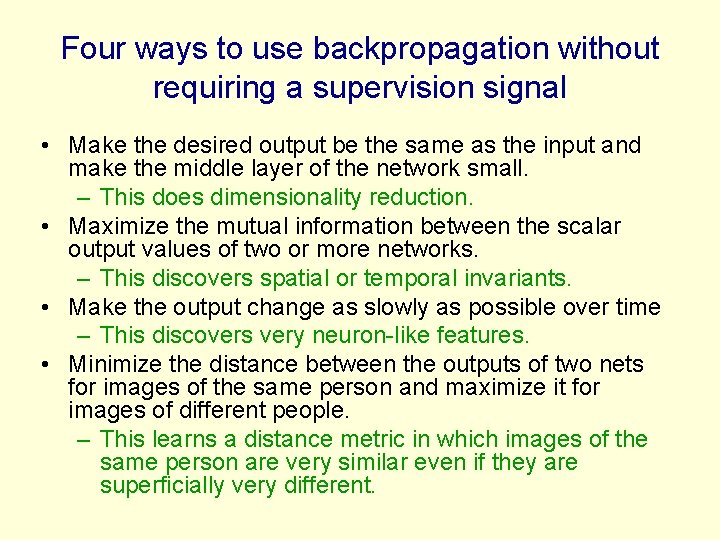 Four ways to use backpropagation without requiring a supervision signal • Make the desired