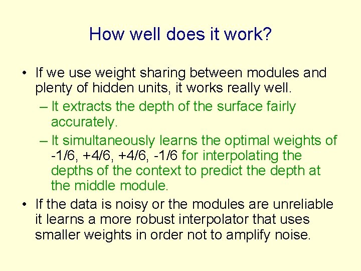 How well does it work? • If we use weight sharing between modules and