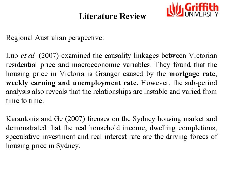 Literature Review Regional Australian perspective: Luo et al. (2007) examined the causality linkages between