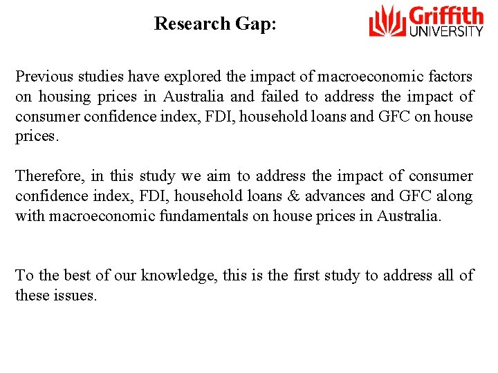 Research Gap: Previous studies have explored the impact of macroeconomic factors on housing prices