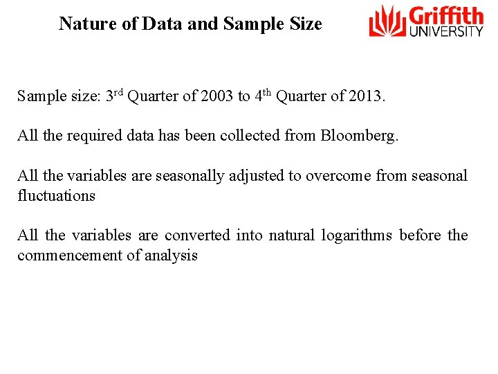 Nature of Data and Sample Size Sample size: 3 rd Quarter of 2003 to