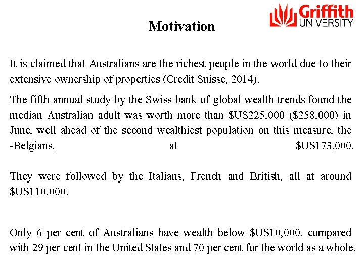 Motivation It is claimed that Australians are the richest people in the world due