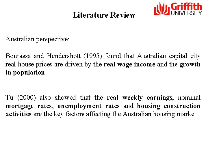 Literature Review Australian perspective: Bourassa and Hendershott (1995) found that Australian capital city real