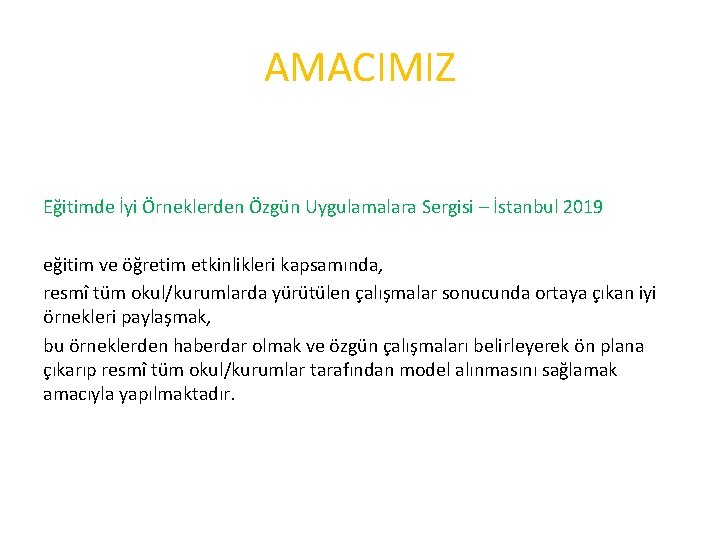 AMACIMIZ Eğitimde İyi Örneklerden Özgün Uygulamalara Sergisi – İstanbul 2019 eğitim ve öğretim etkinlikleri