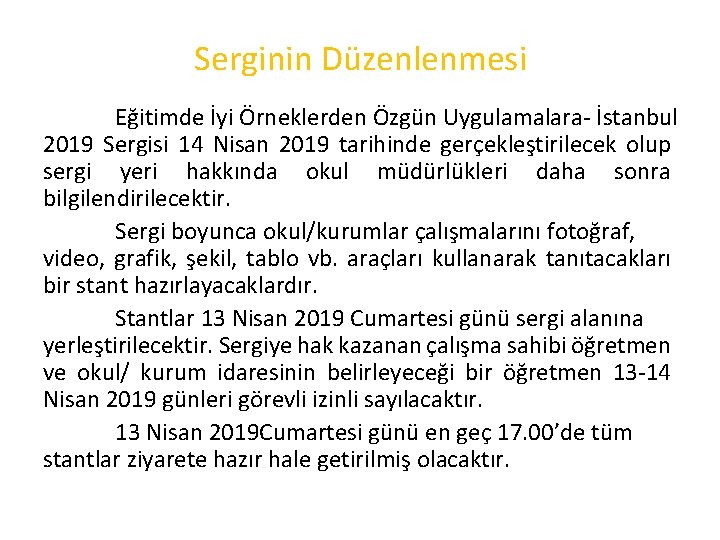 Serginin Düzenlenmesi Eğitimde İyi Örneklerden Özgün Uygulamalara- İstanbul 2019 Sergisi 14 Nisan 2019 tarihinde
