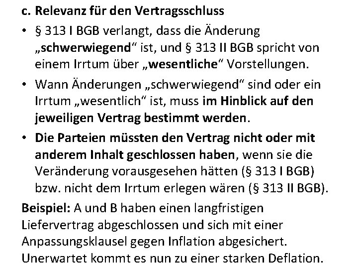 c. Relevanz für den Vertragsschluss • § 313 I BGB verlangt, dass die Änderung