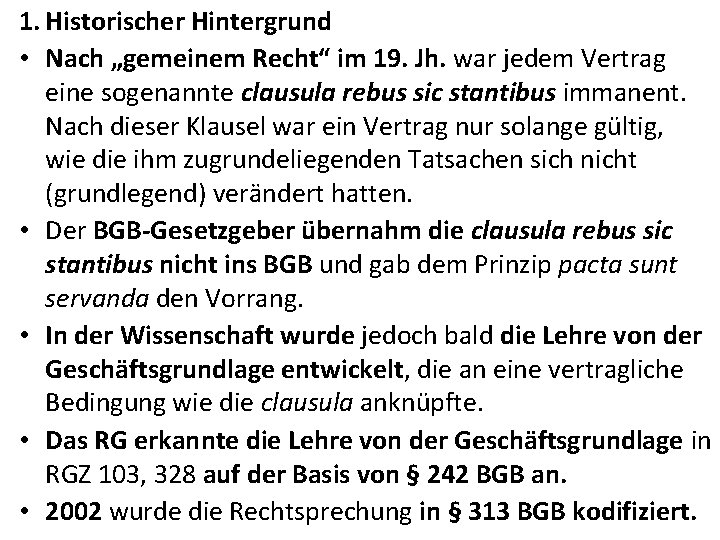1. Historischer Hintergrund • Nach „gemeinem Recht“ im 19. Jh. war jedem Vertrag eine