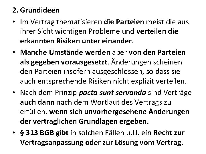 2. Grundideen • Im Vertrag thematisieren die Parteien meist die aus ihrer Sicht wichtigen