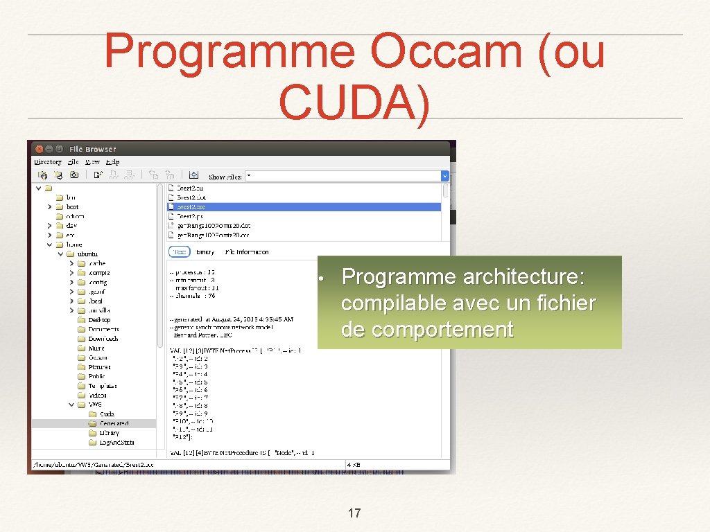 Programme Occam (ou CUDA) • Programme architecture: compilable avec un fichier de comportement 17