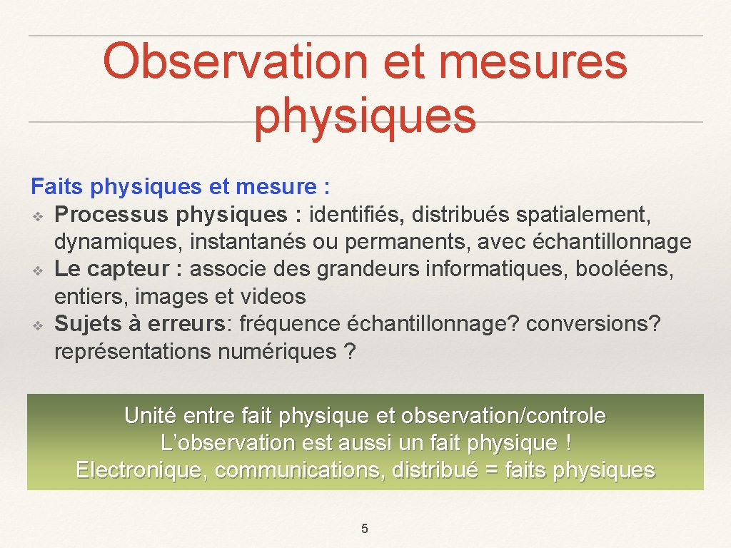 Observation et mesures physiques Faits physiques et mesure : ❖ Processus physiques : identifiés,