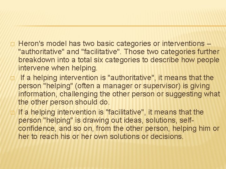 � � � Heron's model has two basic categories or interventions – "authoritative" and
