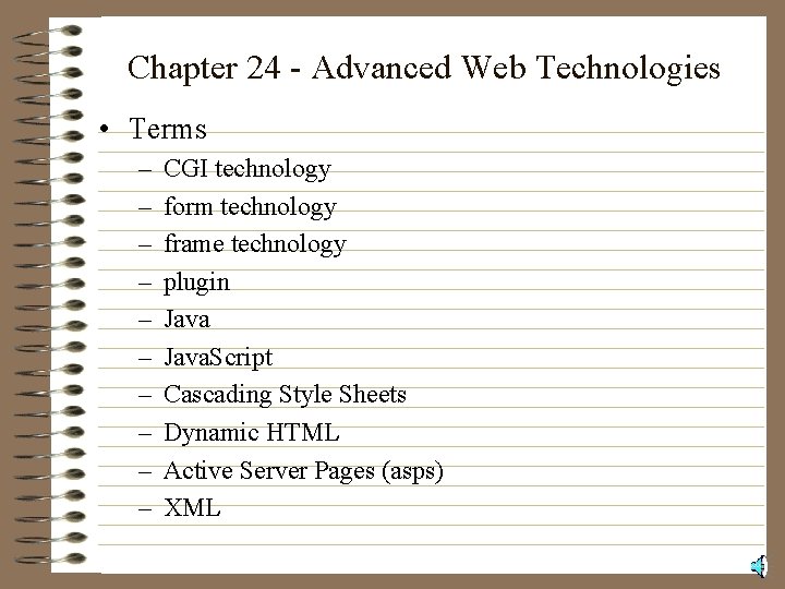 Chapter 24 - Advanced Web Technologies • Terms – – – – – CGI
