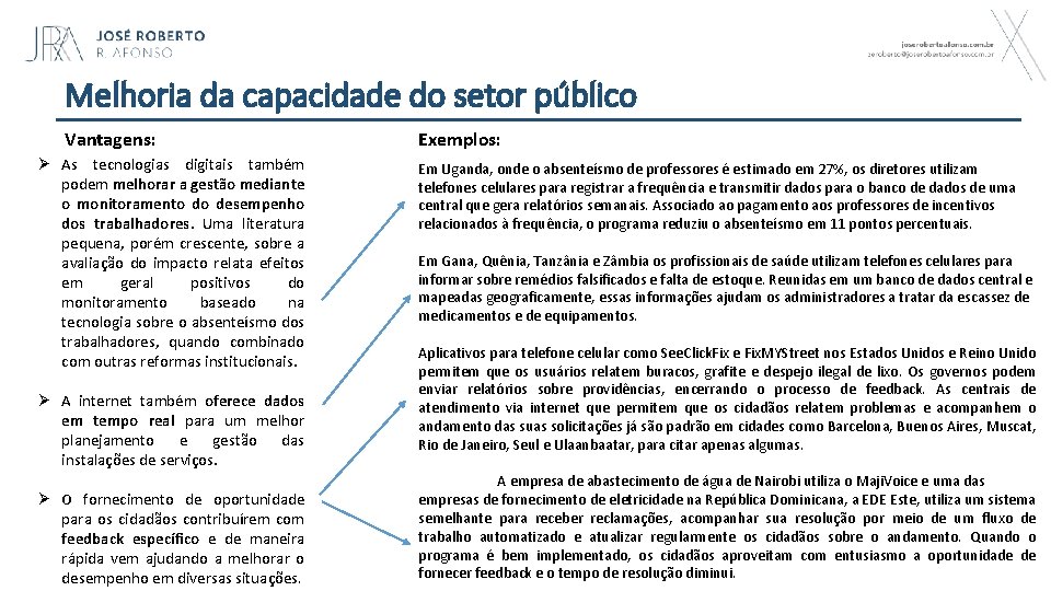 Melhoria da capacidade do setor público Vantagens: Ø As tecnologias digitais também podem melhorar