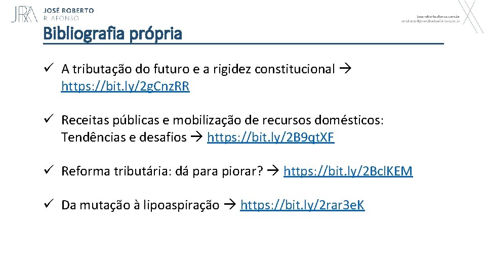 Bibliografia própria ü A tributação do futuro e a rigidez constitucional https: //bit. ly/2