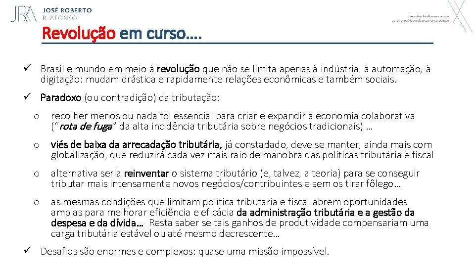 Revolução em curso…. ü Brasil e mundo em meio à revolução que não se