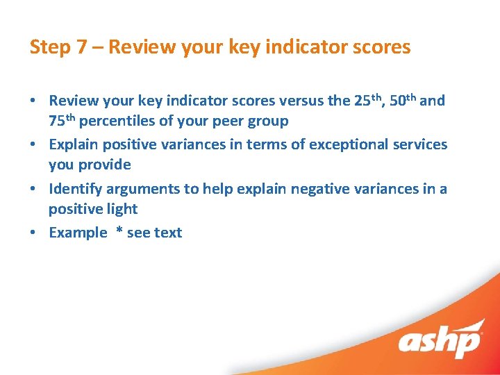 Step 7 – Review your key indicator scores • Review your key indicator scores