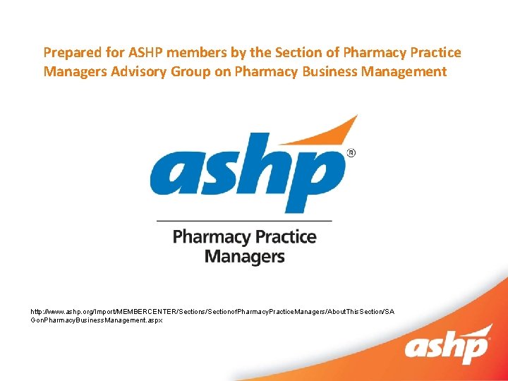 Prepared for ASHP members by the Section of Pharmacy Practice Managers Advisory Group on