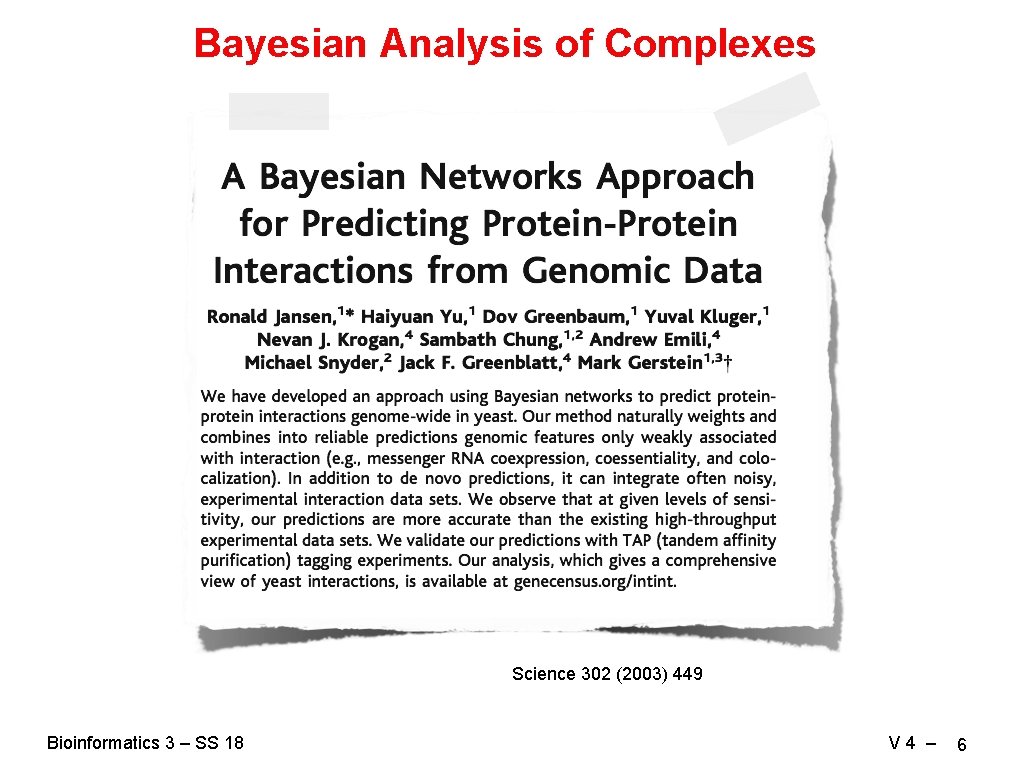 Bayesian Analysis of Complexes Science 302 (2003) 449 Bioinformatics 3 – SS 18 V