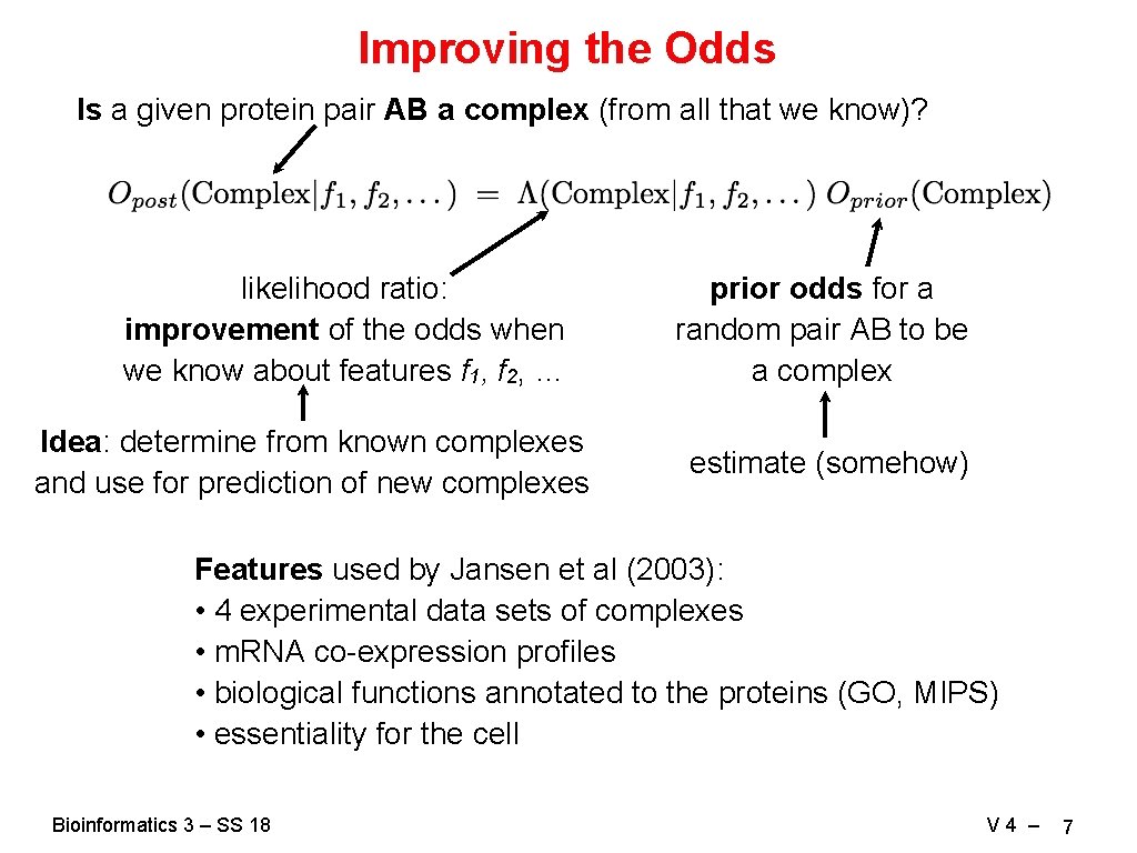 Improving the Odds Is a given protein pair AB a complex (from all that